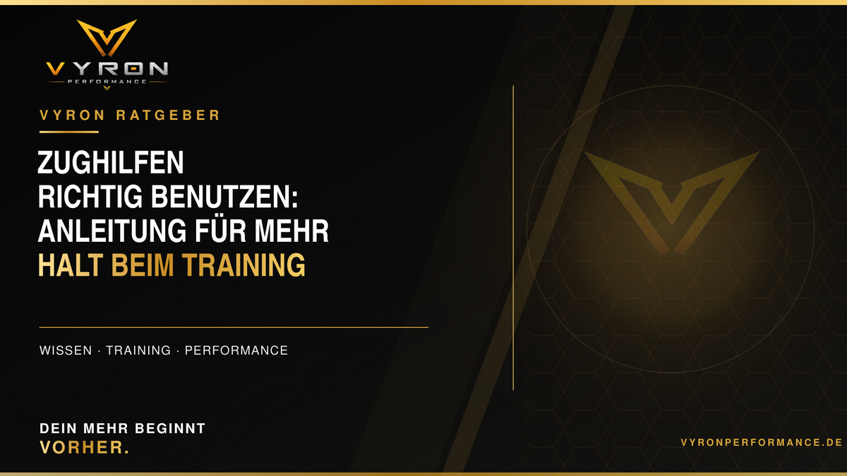     VYRON Ratgeber – Zughilfen richtig benutzen für mehr Halt beim Training